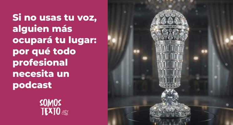 Si no usas tu voz, alguien más ocupará tu lugar: por qué todo profesional necesita un podcast